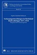 E-Book (pdf) Verfassungsentwicklungen im Reichsland Elsaß-Lothringen 1871-1918 von Sophie Charlotte Preibusch