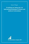 E-Book (pdf) Ermittlung des Reifegrads von Informationstechnologie in kleinen und mittleren Unternehmen von Klaus-P. Wagner