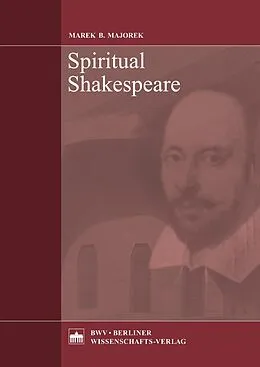 E-Book (pdf) Spiritual Shakespeare von Marek B. Majorek