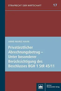 E-Book (pdf) Privatärztlicher Abrechnungsbetrug  Unter besonderer Berücksichtigung des Beschlusses BGH 1 StR 45/11 von Anne-Marie Hahn