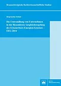 E-Book (pdf) Die Umwandlung von Unternehmen in der Besonderen Ausgleichsregelung des Erneuerbare-Energien-Gesetzes  EEG 2014 von Birgit Käthe Ortlieb