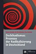 E-Book (pdf) Dschihadismus: Prozesse der Radikalisierung in Deutschland von Hanna Grande, Kai Hirschmann, Sina Mosen Schmitz