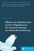 E-Book (pdf) Pflichten des Sicherheitsrates und der Mitgliedstaaten der Vereinten Nationen zur Friedenskonsolidierung von Heike Jakob