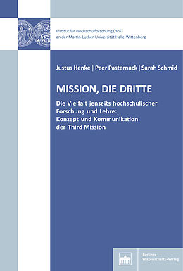 E-Book (pdf) Mission, die dritte von Justus Henke, Peer Pasternack, Sarah Schmid