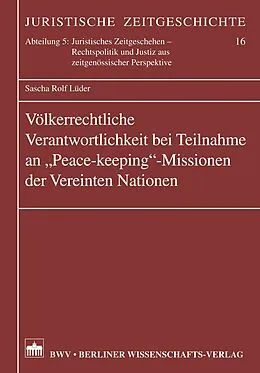 E-Book (pdf) Völkerrechtliche Verantwortlichkeit bei Teilnahmen an "Peace-keeping"-Missionen der vereinten Nationen von Sascha Rolf Lüder