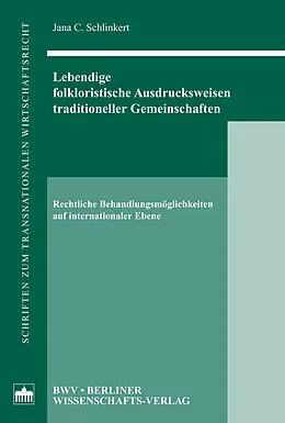 E-Book (pdf) Lebendige folkloristische Ausdrucksweisen traditioneller Gemeinschaften von Jana C. Schlinkert
