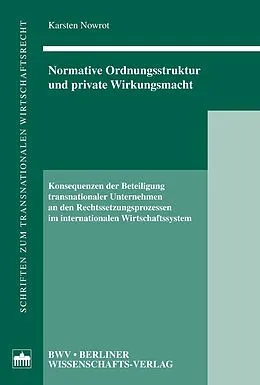 E-Book (pdf) Normative Ordnungsstruktur und private Wirkungsmacht von Karsten Nowrot