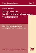 E-Book (pdf) Dialogorientierte Nachhaltigkeitsberichterstattung von Hochschulen von Patrick Albrecht