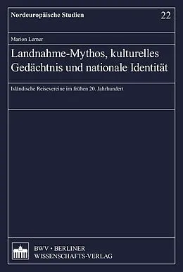 E-Book (pdf) Landnahme-Mythos, kulturelles Gedächtnis und nationale Identität von Marion Lerner