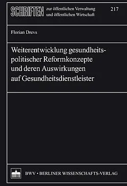 E-Book (pdf) Weiterentwicklung gesundheitspolitischer Reformkonzepte und deren Auswirkungen auf Gesundheitsdienstleister von Florian Drevs