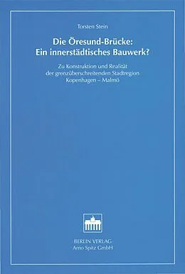 E-Book (pdf) Die Öresund-Brücke: Ein innerstädtisches Bauwerk? von Torsten Stein