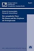 E-Book (pdf) Der europäische Fluss: Die Donau und ihre Regionen als Strategieraum von Eckart D. Stratenschulte
