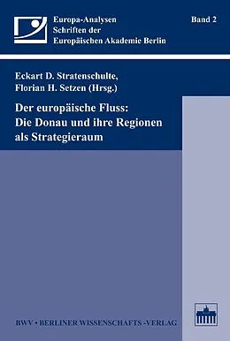 E-Book (pdf) Der europäische Fluss: Die Donau und ihre Regionen als Strategieraum von Eckart D. Stratenschulte