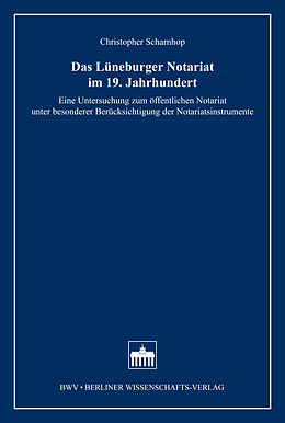 E-Book (pdf) Das Lüneburger Notariat im 19. Jahrhundert von Christopher Scharnhop