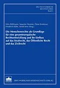 E-Book (pdf) Die Menschenrechte als Grundlage für eine gesamteuropäische Rechtsentwicklung und ihr Einfluss auf das Strafrecht, das Öffentliche Recht und das Zivilrecht von Felix Böllmann, Susanne Hemme, Ömer Korkmaz
