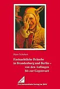 E-Book (pdf) Fastnachtliche Bräuche in Brandenburg und Berlin - von den Anfängen bis zur Gegenwart von Hans Schubert