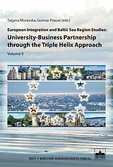 eBook (pdf) European Integration and Baltic Sea Region Studies: University-Business Partnership through the Triple Helix Approach de 