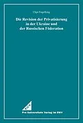 E-Book (pdf) Die Revision der Privatisierung in der Ukraine und der Russischen Föderation von Olga Engelking
