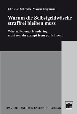 E-Book (pdf) Warum die Selbstgeldwäsche straffrei bleiben muss von Christian Schröder, Marcus Bergmann