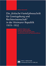 E-Book (pdf) Die &quot;Kritische Vierteljahresschrift für Gesetzgebung und Rechtswissenschaft in der Weimarer Republik 1919  1932 von Markus Lubawinski