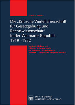 E-Book (pdf) Die &quot;Kritische Vierteljahresschrift für Gesetzgebung und Rechtswissenschaft in der Weimarer Republik 1919  1932 von Markus Lubawinski