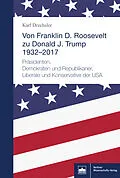 E-Book (pdf) Von Franklin D. Roosevelt bis Donald J. Trump. 19322017 von Karl Drechsler