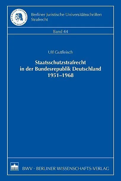 Staatsschutzstrafrecht in der Bundesrepublik Deutschland 1951-1968