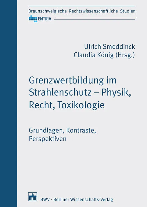 Grenzwertbildung im Strahlenschutz  Physik, Recht, Toxikologie