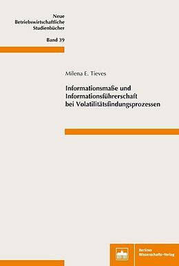 Kartonierter Einband Informationsmaße und Informationsführerschaft bei Volatilitätsfindungsprozessen von Milena E. Tieves