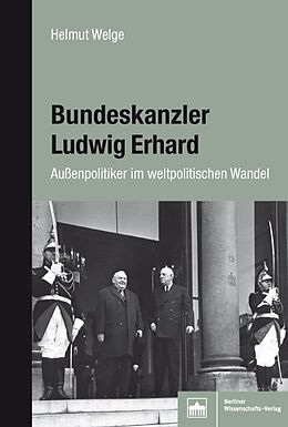 Kartonierter Einband Bundeskanzler Ludwig Erhard von Helmut Welge