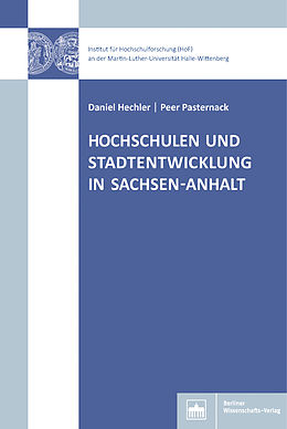 E-Book (pdf) Hochschulen und Stadtentwicklung in Sachsen-Anhalt von Daniel Hechler, Peer Pasternack