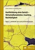 E-Book (pdf) Konfliktlösung ohne Gericht  Mediation, Coaching, Nachhaltigkeit von Adrian Schweizer, Wolfgang Maus