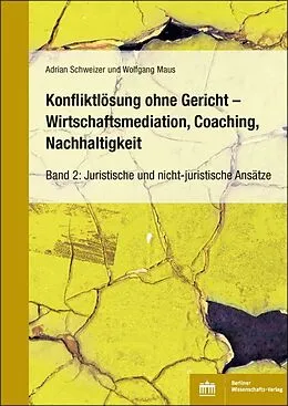 E-Book (pdf) Konfliktlösung ohne Gericht  Mediation, Coaching, Nachhaltigkeit von Adrian Schweizer, Wolfgang Maus