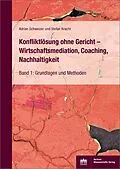 E-Book (pdf) Konfliktlösung ohne Gericht  Wirtschaftsmediation, Coaching, Nachhaltigkeit von Adrian Schweizer, Stefan Kracht