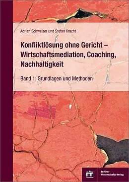 E-Book (pdf) Konfliktlösung ohne Gericht  Wirtschaftsmediation, Coaching, Nachhaltigkeit von Adrian Schweizer, Stefan Kracht