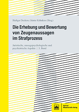 E-Book (pdf) Die Erhebung und Bewertung von Zeugenaussagen im Strafprozess von Rüdiger Deckers, Günter Köhnken