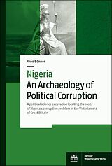 eBook (pdf) Nigeria - An Archaeology of Political Corruption de Arno Bönner