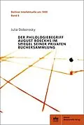 E-Book (pdf) Der Philologiebegriff August Boeckhs im Spiegel seiner privaten Büchersammlung von Julia Doborosky