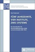 E-Book (pdf) Fünf Jahrzehnte, vier Institute, zwei Systeme von Peer Pasternack