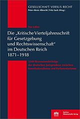E-Book (pdf) Die &quot;Kritische Vierteljahresschrift für Gesetzgebung und Rechtswissenschaft&quot;im Deutschen Reich 1871-1918 von Ina Lohse