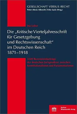 E-Book (pdf) Die "Kritische Vierteljahresschrift für Gesetzgebung und Rechtswissenschaft"im Deutschen Reich 1871-1918 von Ina Lohse