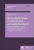 E-Book (pdf) Der kirchliche Verein im kanonischen und weltlichen Recht von Christoph F. Schneider