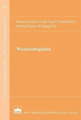 E-Book (pdf) Wirtschaftspolitik von Reiner Clement, Frank Gogoll, Manfred Kiy
