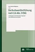 E-Book (pdf) Die Buchwertfortführung nach § 6 Abs. 3 EStG von Jan-Eckhard Wegener