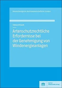 E-Book (pdf) Artenschutzrechtliche Erfordernisse bei der Genehmigung von Windenergieanlagen von Edmund Brandt