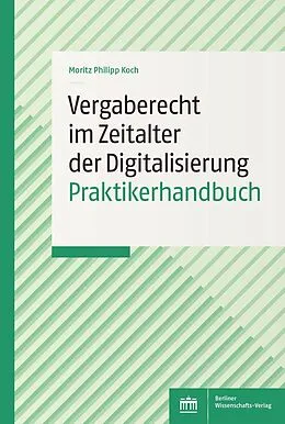 E-Book (pdf) Vergaberecht im Zeitalter der Digitalisierung von Moritz Philipp Koch