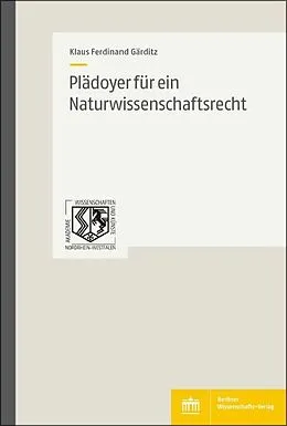 E-Book (pdf) Plädoyer für ein Naturwissenschaftsrecht von Klaus F. Gärditz