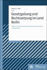 E-Book (pdf) Gesetzgebung und Rechtssetzung im Land Berlin von Antje G.I. Tölle