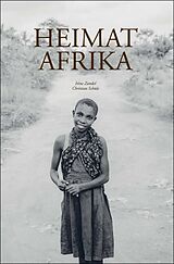 Fester Einband Heimat Afrika von Christian Schüle, Irène Zandel