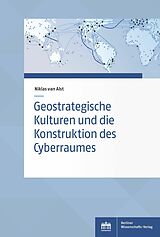 E-Book (pdf) Geostrategische Kulturen und die Konstruktion des Cyberraumes von Niklas van Alst